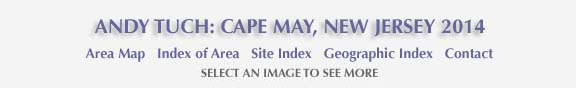 Andy Tuch:Cape May NJ and links to area map, area and site index and geographic index