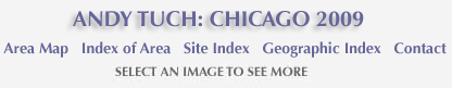 Andy Tuch:Chicago and links to area map, area and site index and geographic index