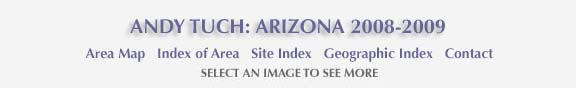 Andy Tuch: Arizona 2008 and links to area mamp, area and site index and geographic index