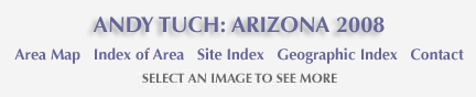 Andy Tuch: Arizona 2008 and links to area mamp, area and site index and geographic index