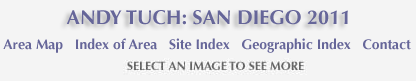 Andy Tuch: San Diego 2010 links to area map, area and site index and geographic index